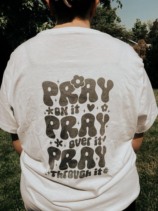 Pray On, Over, & Through It