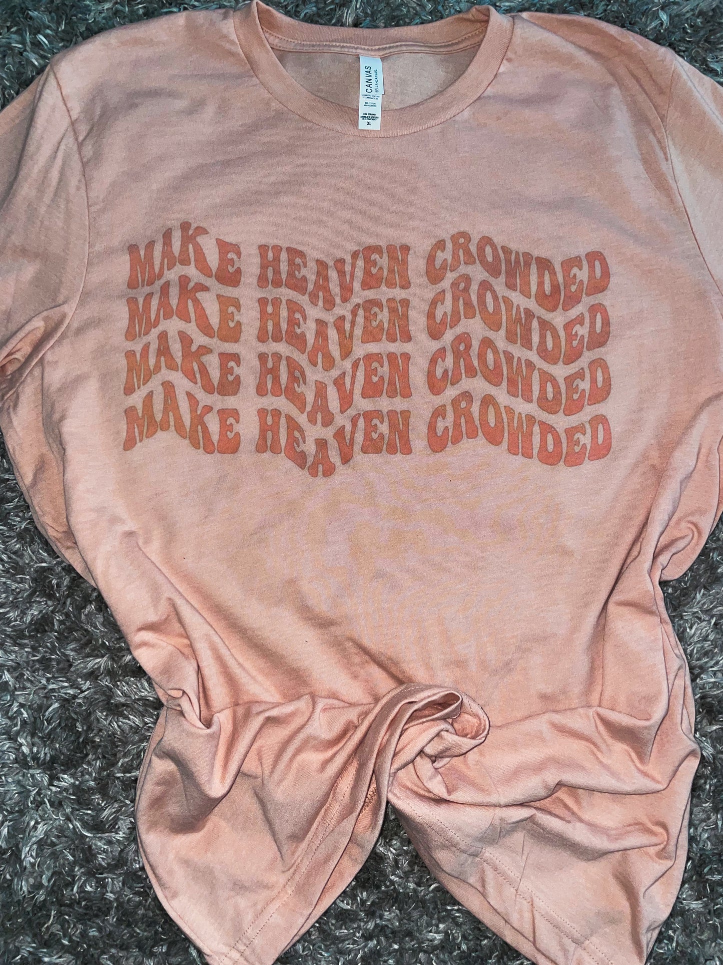 Make heaven crowded tee